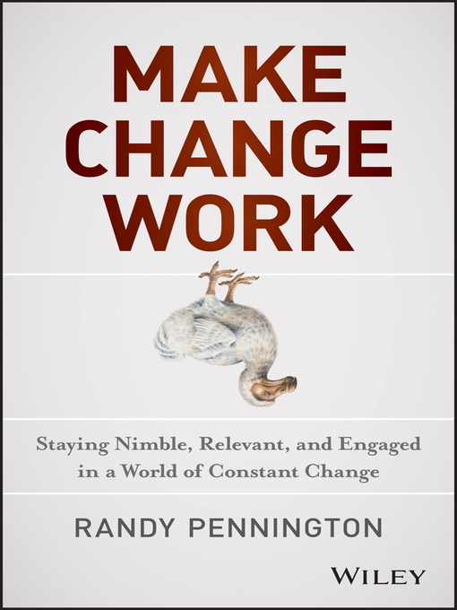 Title details for Make Change Work by Randy Pennington - Available